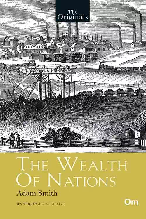 The Wealth of Nations ( Unabridged Classics)