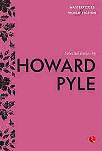 Selected Stories By Howard Pyle