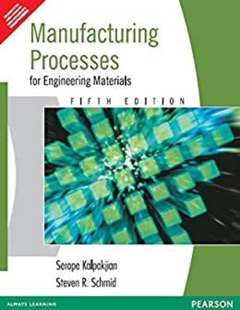 Manufacturing Processes for Engineering Materials