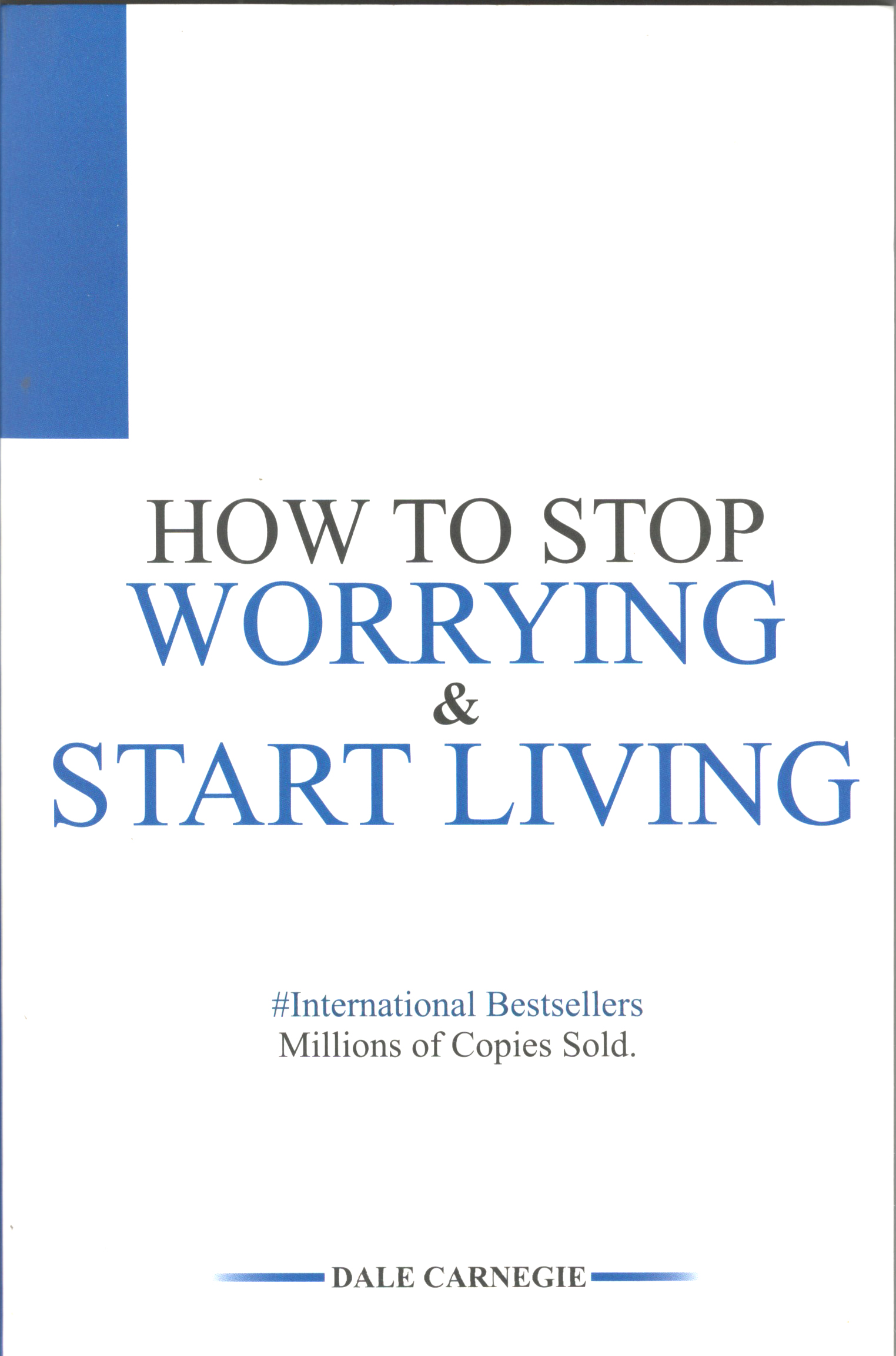 HOW TO STOP WORRYING AND START LIVING
