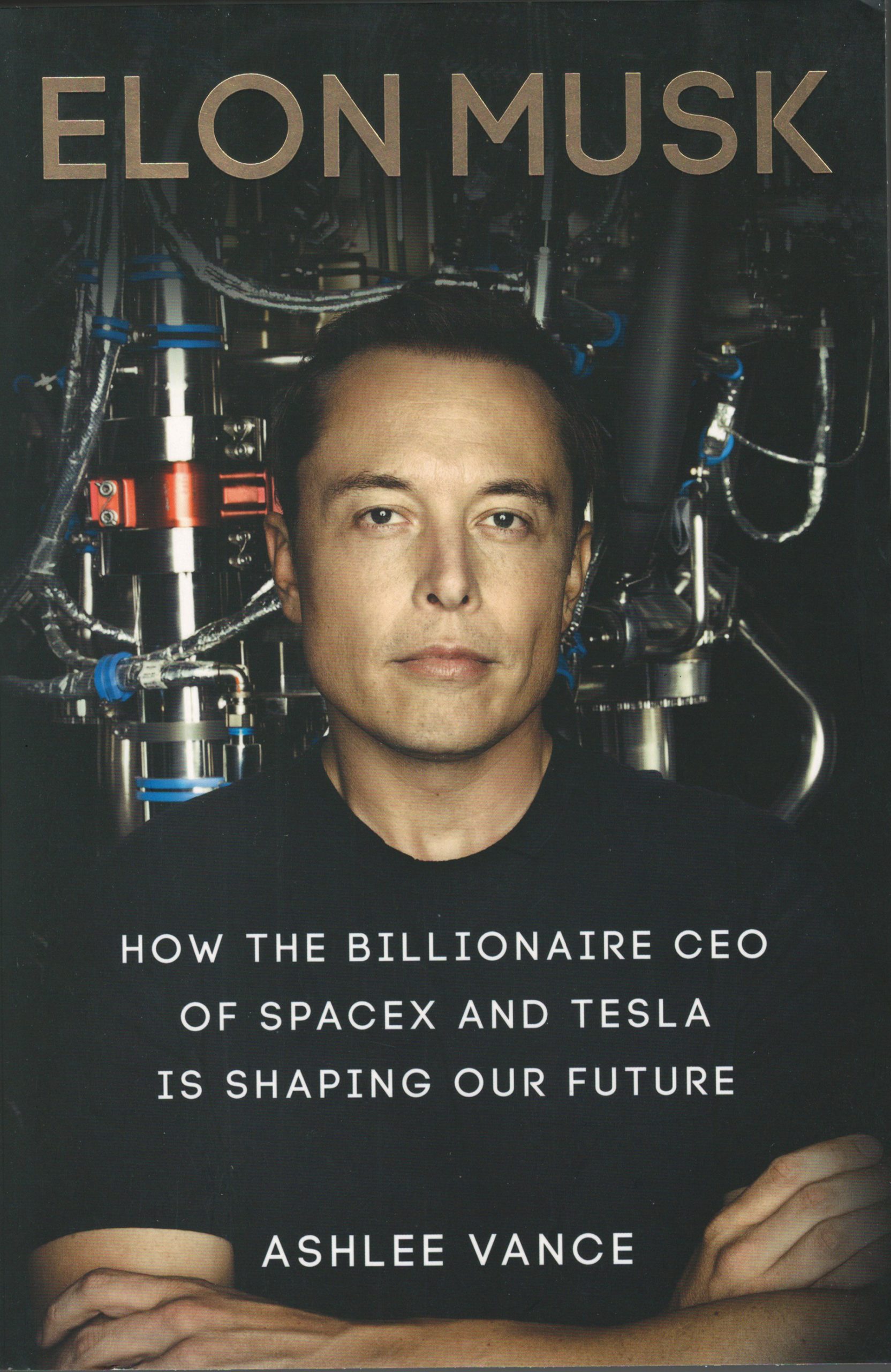 Elon Musk (How the Billionaire CEO of SpaceX and Tesla is Shaping our Future)
