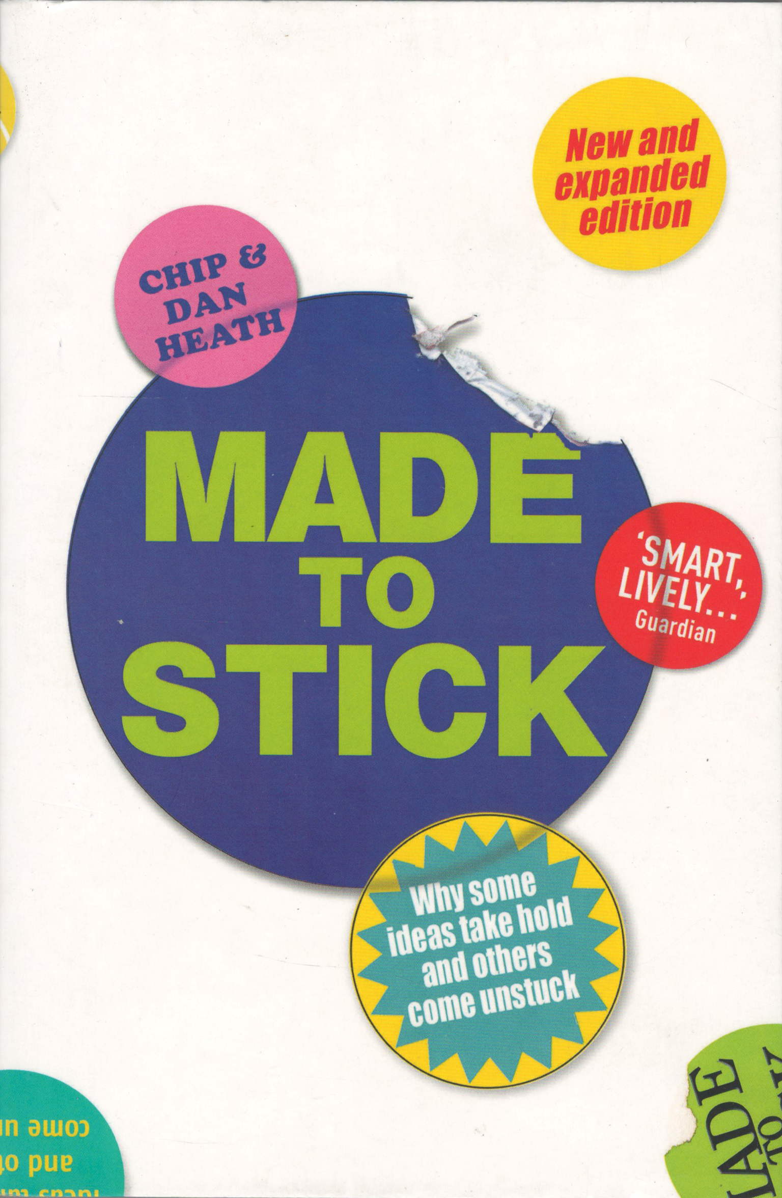 MADE TO STICK : Why some ideas take hold and others come Unstuck