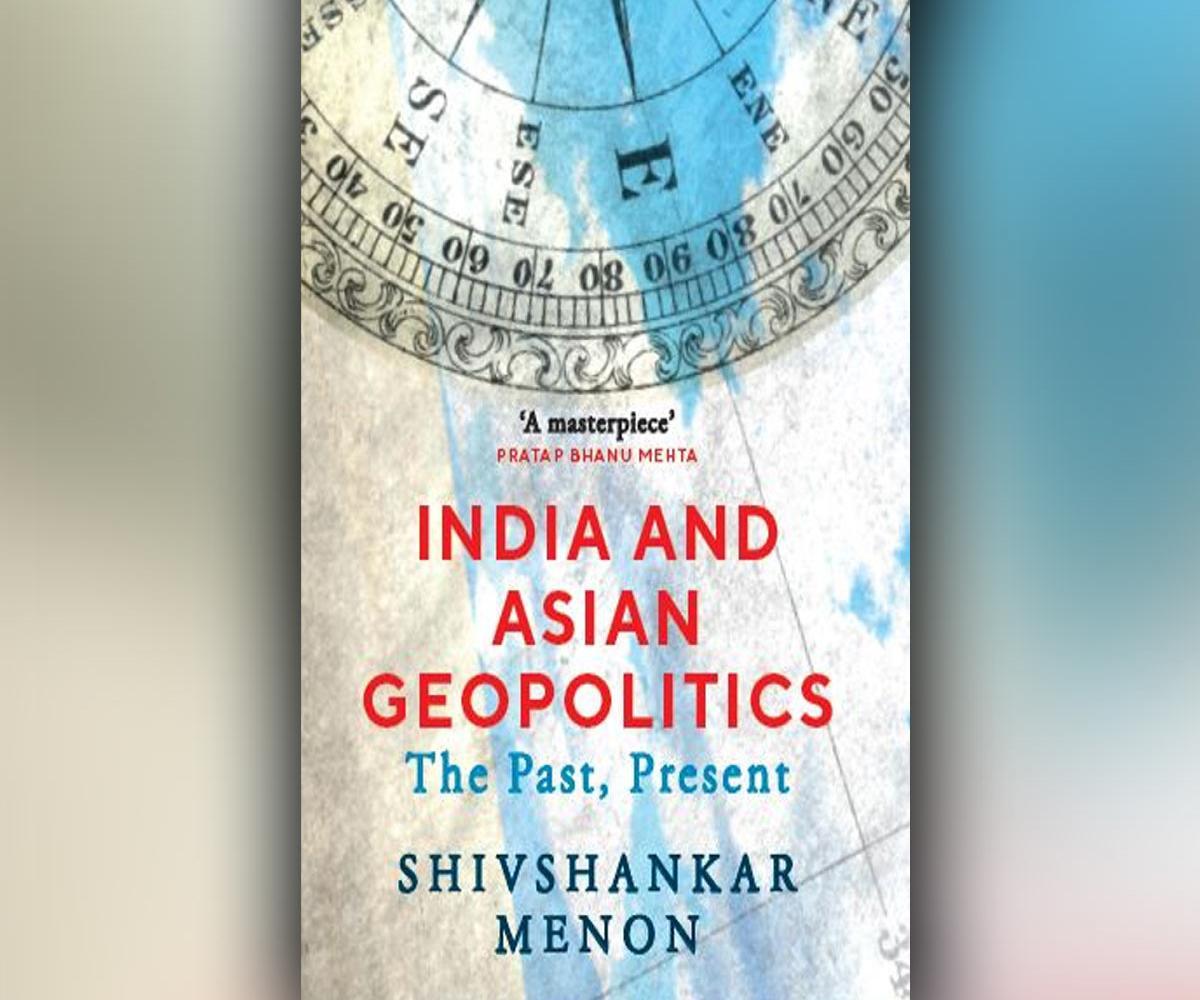 INDIA AND ASIAN GEOPOLITICS : The Past, Present