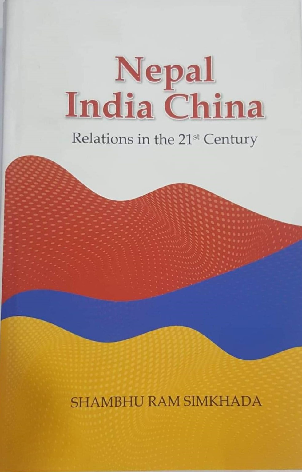 Nepal India China Relations in the 21st Century