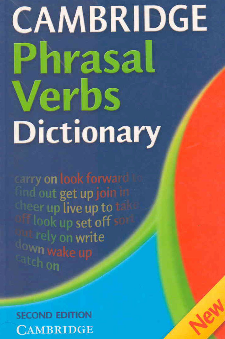 CAMBRIDGE Phrasal Verb Dictionary