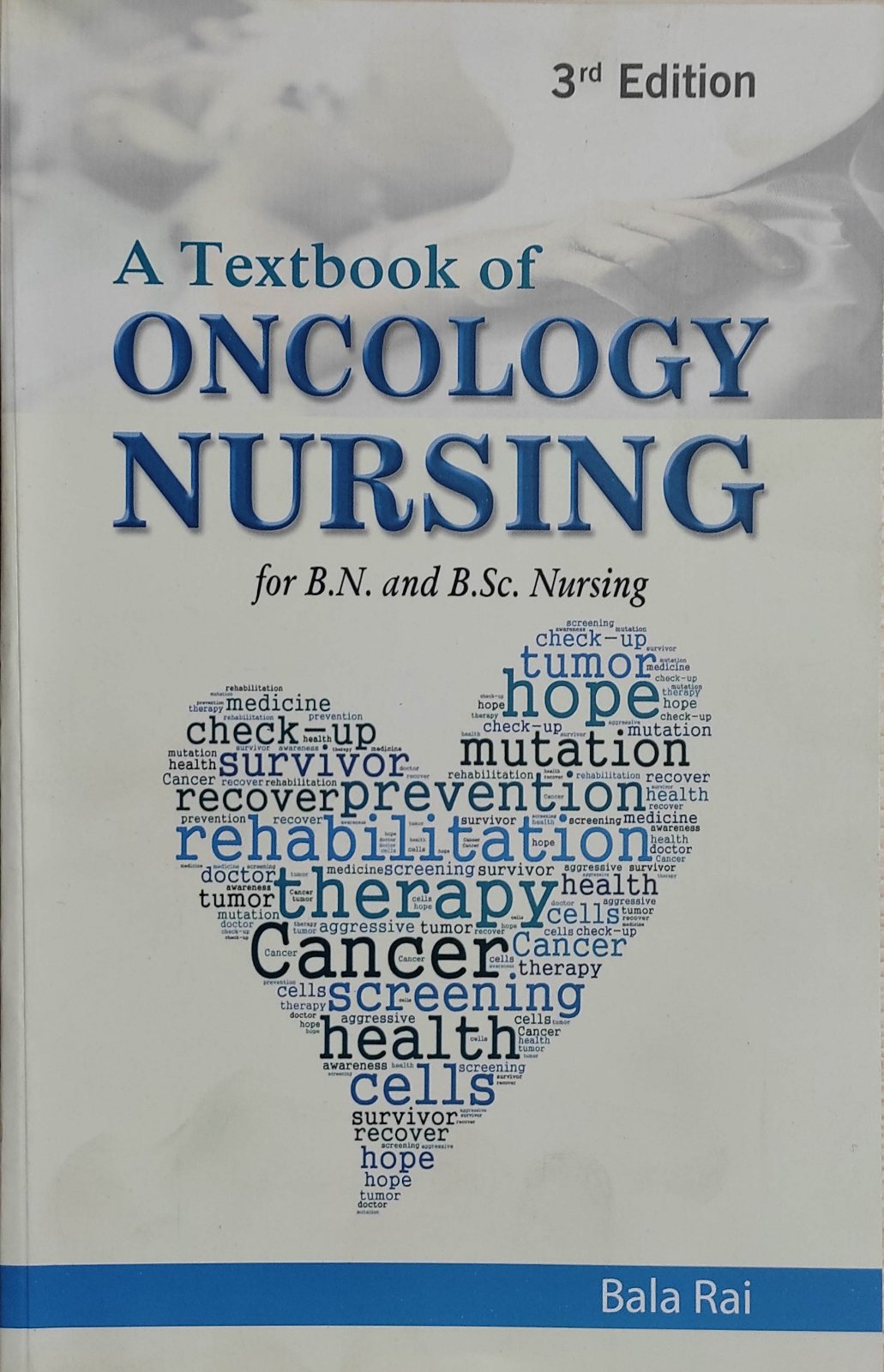 A Textbook of ONCOLOGY NURSING for B.N. and B.Sc. Nursing