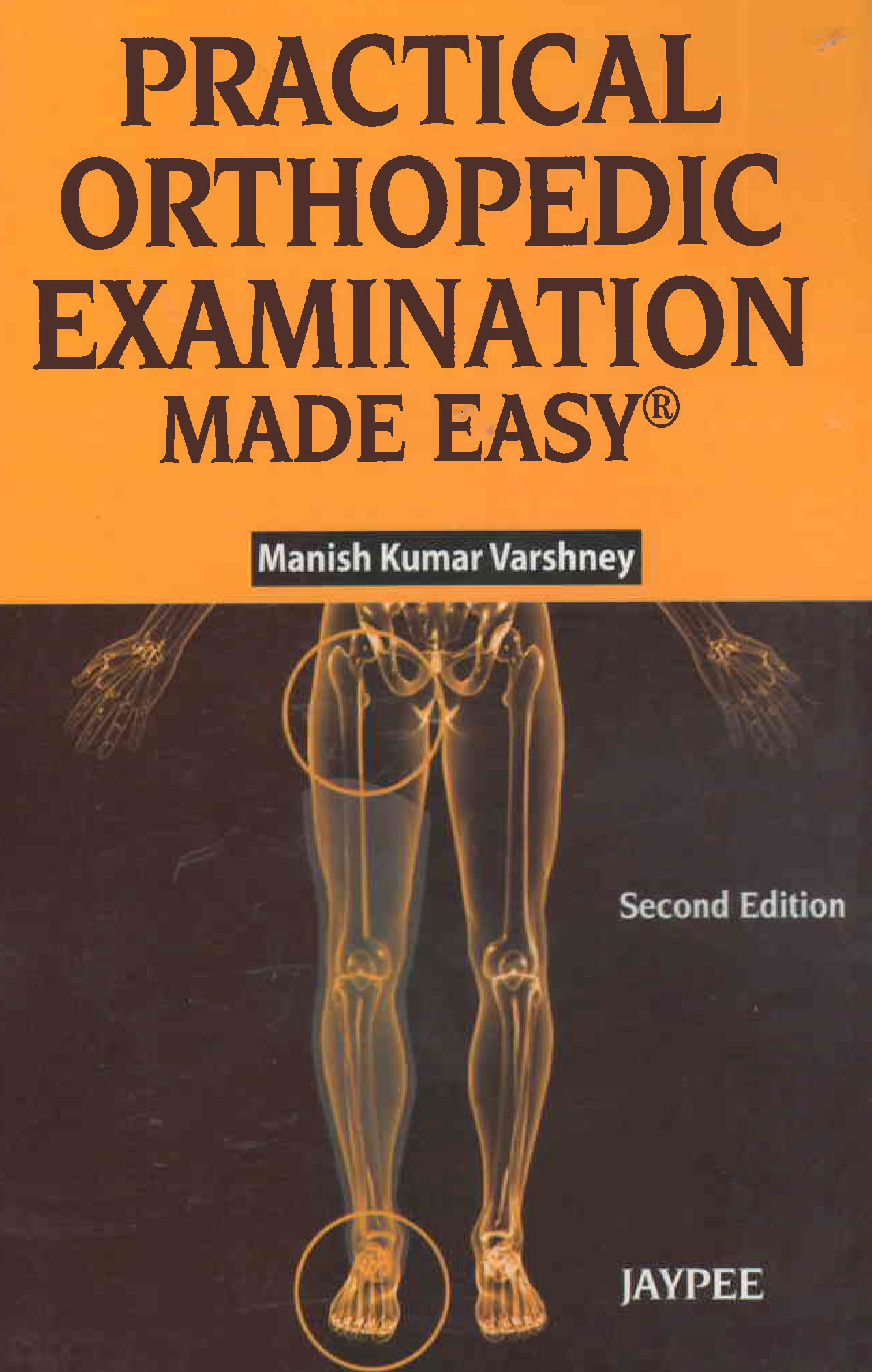 PRACTICAL ORTHOPEDIC EXAMINATION MADE EASY
