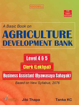 A Basic Book on Agriculture Development Bank Level 4 and 5 : Clerk and Business Assistant